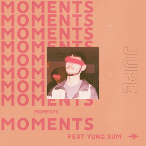 Listen to Moments song with lyrics from Jupe
