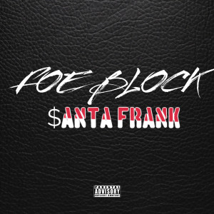 Listen to Foe Block (Explicit) song with lyrics from $anta Frank