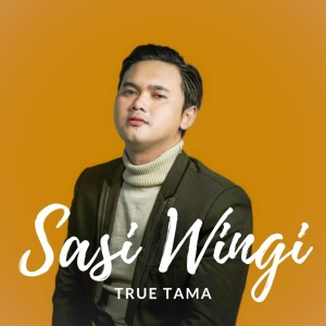 收听True Tama的Sasi Wingi歌词歌曲