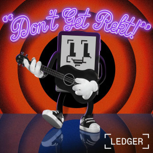 ดาวน์โหลดและฟังเพลง Don't Get Rekt พร้อมเนื้อเพลงจาก Ledger