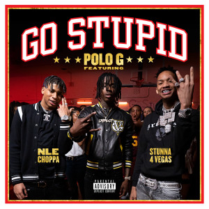收聽Polo G的Go Stupid (Explicit)歌詞歌曲