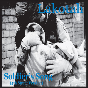 Lakotah的专辑Soldier's Song (4th Street Version)