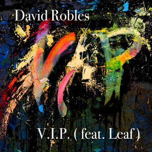 Dengarkan lagu V.I.P. (Explicit) nyanyian David Robles dengan lirik