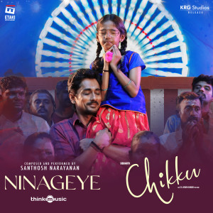 Album Ninageye (From "Chikku") oleh Santhosh Narayanan