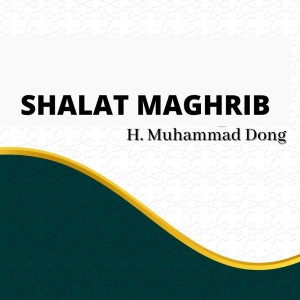 Listen to Sholat Maghrib song with lyrics from H Muhammad Dong
