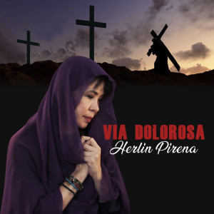 Listen to Via Dolorosa song with lyrics from Herlin Pirena