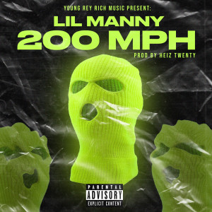 Listen to 200 Mph (Explicit) song with lyrics from Lil Manny