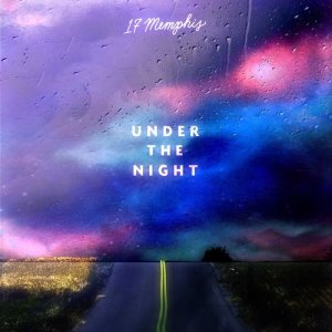 收聽17 Memphis的Under The Night歌詞歌曲