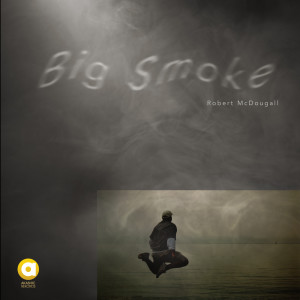 Robert McDougall的专辑Big Smoke