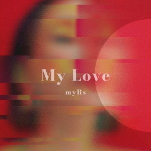 Album My Love from MYRS