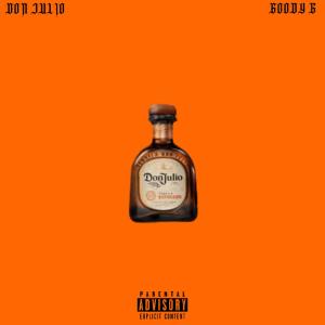 收聽Goody G的Don Julio (Explicit)歌詞歌曲