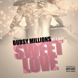Dengarkan Sweet Love (Explicit) lagu dari BUBSY MILLIONS dengan lirik