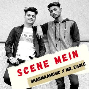 收聽SHARMAA MUSIC的SCENE MEIN (feat. MR. EAGLE)歌詞歌曲