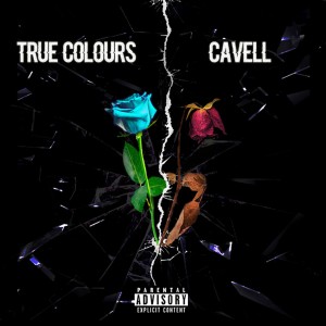 收聽Cavell的True Colours (Explicit)歌詞歌曲