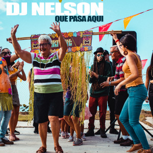 收聽DJ Nelson的Que Pasa Aqui歌詞歌曲