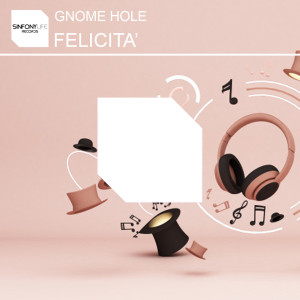 ดาวน์โหลดและฟังเพลง Felicità (Extended Mix) พร้อมเนื้อเพลงจาก Gnome Hole