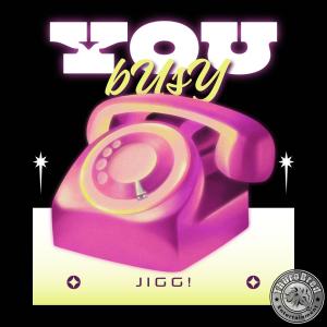 อัลบัม yOu BuSy ศิลปิน Jigg!
