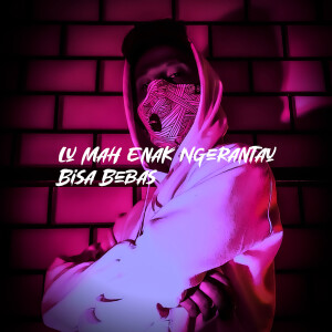 Album Lu Mah Enak Ngerantau Bisa Bebas from Twentyfo