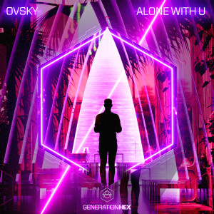 ดาวน์โหลดและฟังเพลง Alone With U พร้อมเนื้อเพลงจาก OVSKY