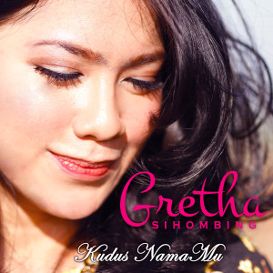 收聽Gretha Sihombing的Sorak Dan Puji Dia歌詞歌曲