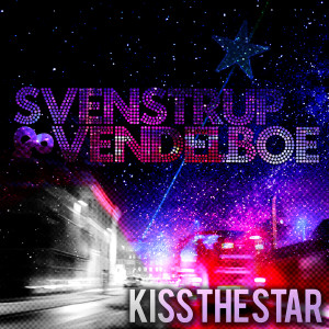 Svenstrup & Vendelboe的專輯Kiss the Star