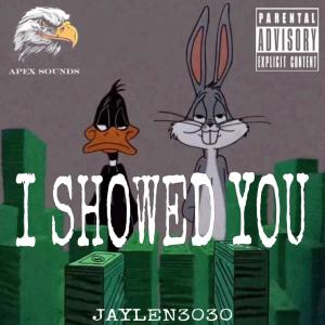 Jaylen3030的專輯I SHOWED YOU (Explicit)