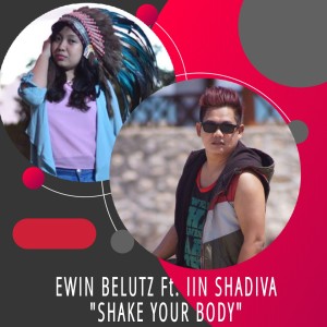Dengarkan Shake Your Body lagu dari Ewin Belutz dengan lirik