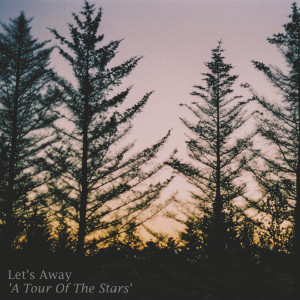 Album A Tour of the Stars oleh Let's Away