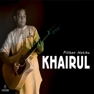 Dengarkan Pilihan Hatiku lagu dari Khairul dengan lirik