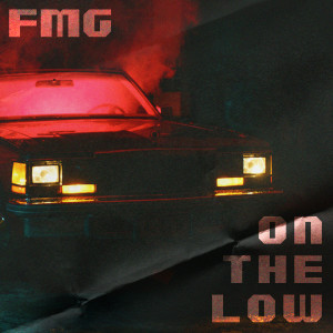 ดาวน์โหลดและฟังเพลง On The Low พร้อมเนื้อเพลงจาก FMG