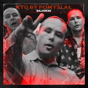 ดาวน์โหลดและฟังเพลง Kto By Pomyślał (Explicit) พร้อมเนื้อเพลงจาก Bajor3k