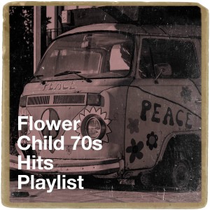 Album Flower Child 70S Hits Playlist oleh 70's Various Artists