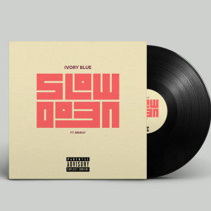 ดาวน์โหลดและฟังเพลง Slow Down พร้อมเนื้อเพลงจาก IVORY BLUE