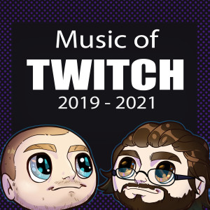 Album Music of Twitch (2019 - 2021) (Explicit) from Koaster