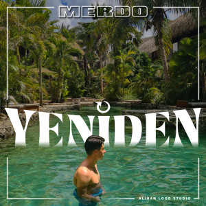 Listen to Yeniden song with lyrics from Merdo