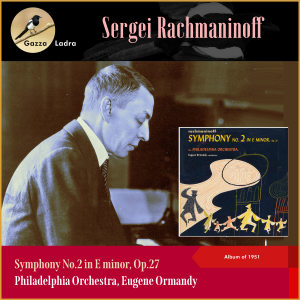 Album Sergei Rachmaninoff: Symphony No.2 in E minor, Op.27 (Album of 1951) oleh Philadelphia Orchestra