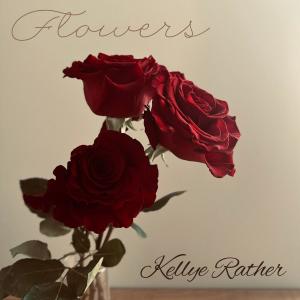 Kellye Rather的專輯flowers