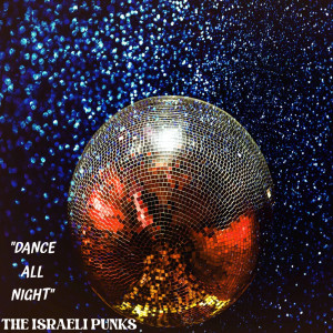 收聽The Israeli Punks的Dance All Night歌詞歌曲