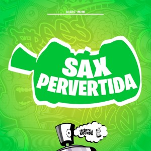 Album Sax Pervertida (Explicit) from DJ ALE LT