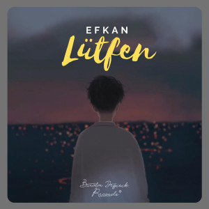 Listen to Lütfen song with lyrics from ËFKAN