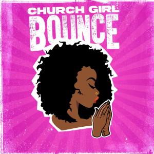 The New Cool的專輯Church Girl Bounce