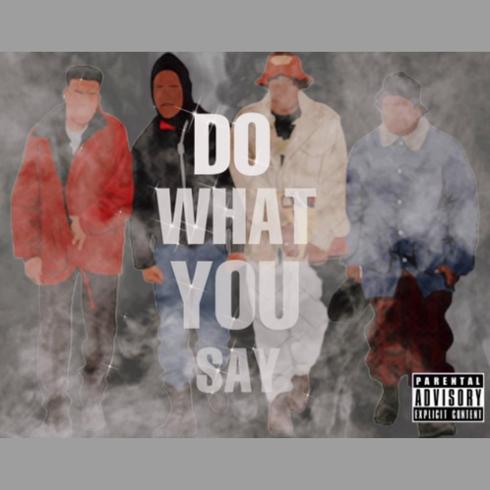 Do What You Say (feat. Siah) (Explicit)