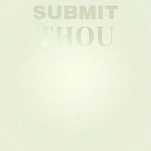 Various Artists的專輯Submit Thou