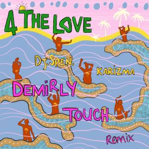 อัลบัม 4 The Love (feat. Dj Spen & Karizma) [Demirly Touch Remix] [Explicit] ศิลปิน DJ Spen