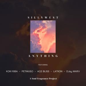 SillyWest的專輯Anything (feat. Koki Riba, Petmuso, Ace Bliss, Latiion & Djay Marv)