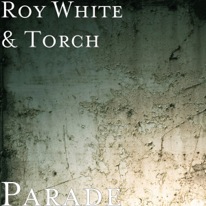 Listen to Parade song with lyrics from Roy White