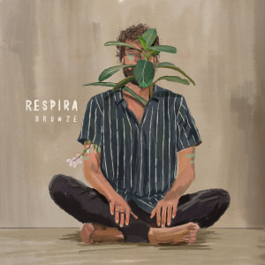 Listen to Respira song with lyrics from Bronze