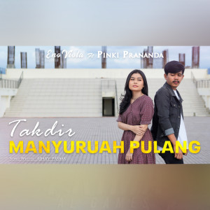 Dengarkan TAKDIR MANYURUAH PULANG lagu dari Eno Viola dengan lirik
