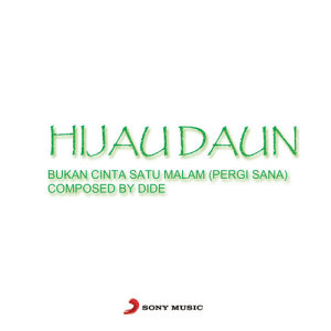 收聽Hijau Daun的Bukan Cinta Satu Malam (Pergi Sana) (1st Single)歌詞歌曲