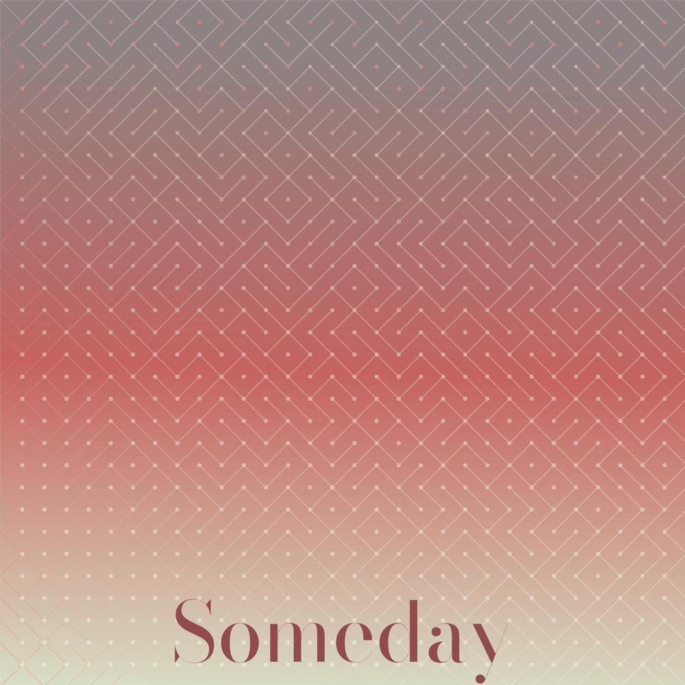 Someday